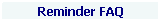 Textfeld: Reminder FAQ